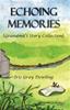 Echoing Memories: Grandma's Story Collection