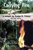 Carrying Fire: A Memoir by Evelyn B. Yohner eBook