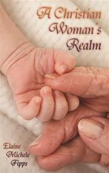 A Christian Woman&#39;s Realm: From Birth to Death