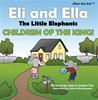 After the Ark: Eli and Ella the Little Elephants - Children of the King! (Kindle)