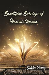 Sanctified Servings of Heaven&#39;s Manna