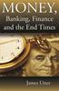 Money, Banking, Finance and the End Times NOOK VERSION