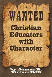 Wanted: Christian Educators with Character